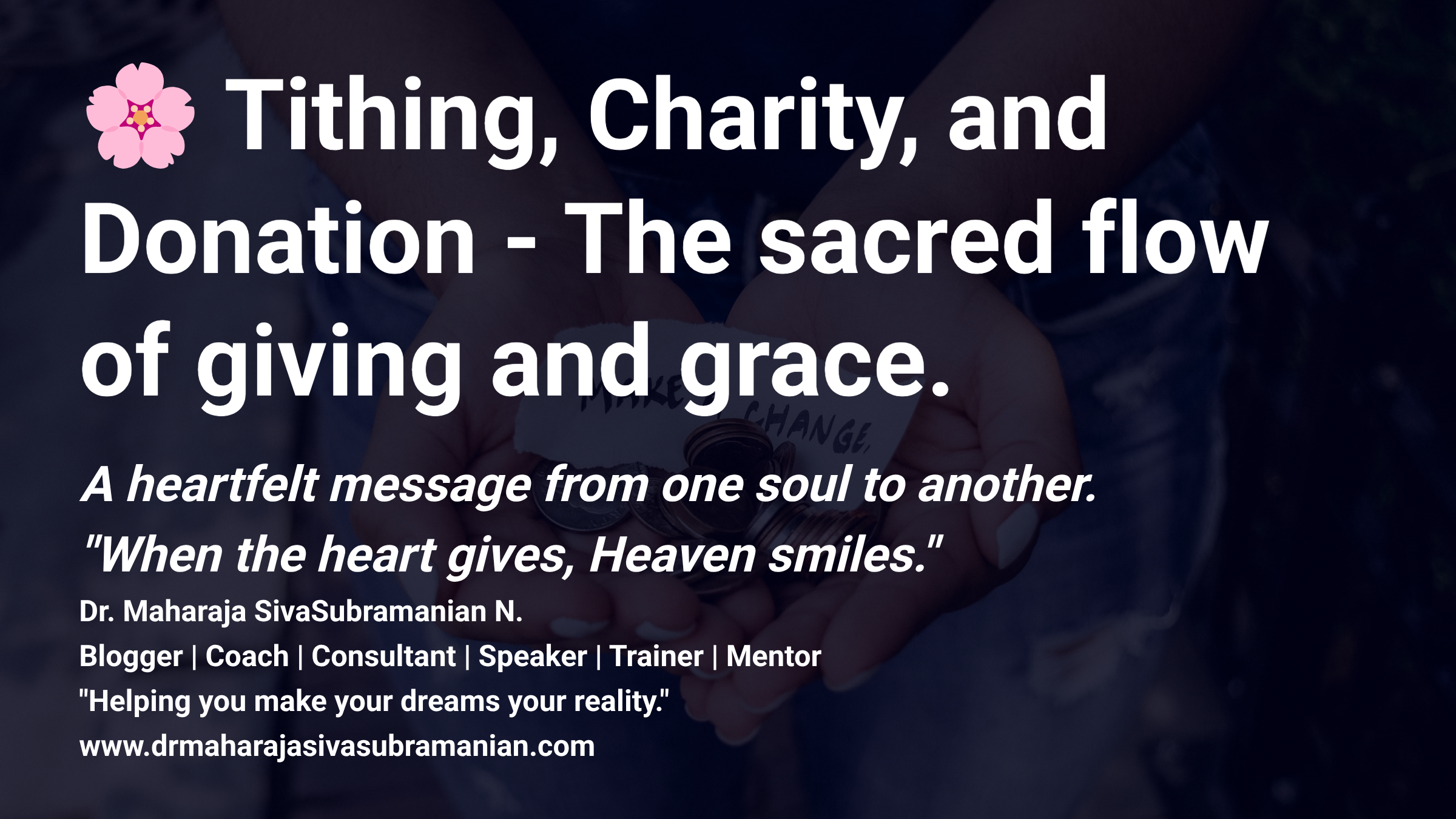 Tithing, Charity, and Donation - The sacred flow of giving and grace. A heartfelt message from one soul to another.