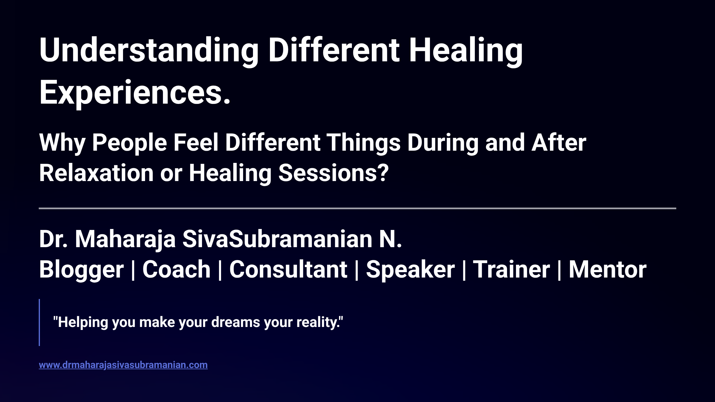 Understanding Different Healing Experiences. Why People Feel Different Things During and After Relaxation or Healing Sessions?